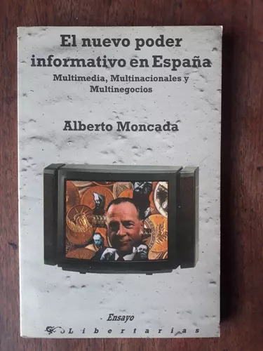 El Nuevo Poder Informativo En España De Alberto Moncada