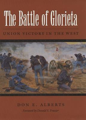 Libro The Battle Of Glorieta - Don E. Alberts