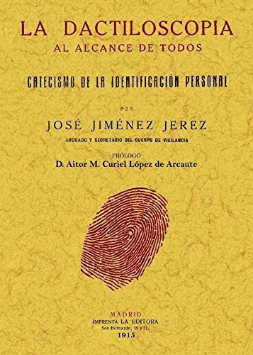 La dactiloscopia al alcance de todos, de José Jimenex Jerez. Editorial Maxtor, tapa blanda en español, 2010