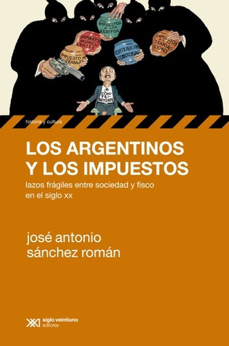 Argentinos Y Los Impuestos, Los - Siglo Xxi Editores