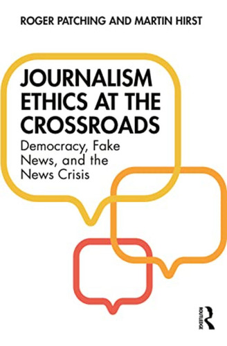 Journalism Ethics At The Crossroads: Democracy, Fake News, A