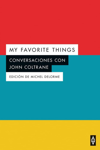 Libro: My Favorite Things. Coltrane, John/delorme, Michael. 