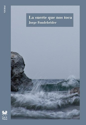 La Suerte Que Nos Toca - Jorge Fondebrider