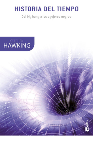 Historia del tiempo: Del big bang a los agujeros negros, de Stephen Hawking., vol. 1.0. Editorial Booket, tapa blanda, edición 1 en español, 2023