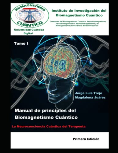 Manual De Principios De Biomagnetismo Cuantico: La Neuro-con