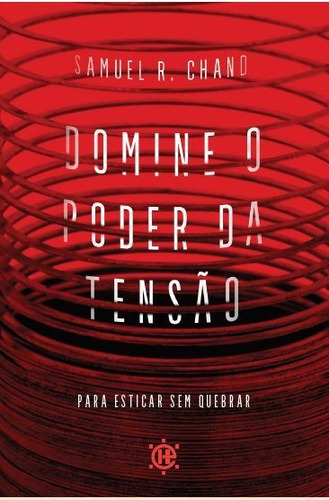 Domine O Poder Da Tensão: Para Esticar Sem Quebrar, De Chand, Samuel R.. Editora Habito Editora, Capa Mole Em Português
