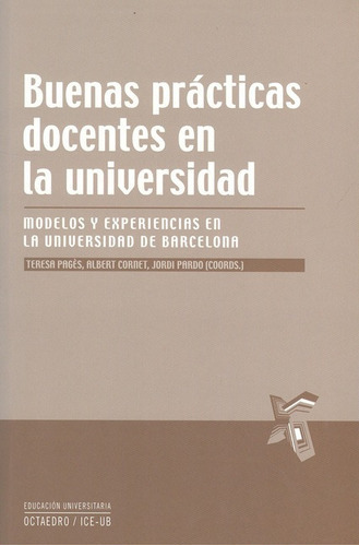 Buenas Practicas Docentes En La Universidad, De Pages, Teresa. Editorial Octaedro, Tapa Blanda, Edición 1 En Español, 2010