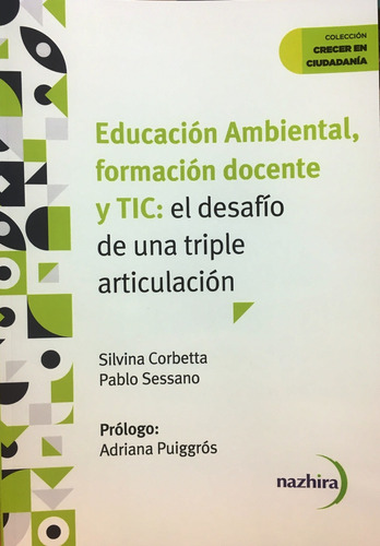 Educación Ambiental, Formación Docente Y Tic : El Desafío De