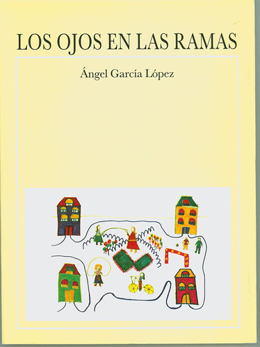 Los Ojos En Las Ramas, De García López, Ángel. Editorial San Sebastian De Los Reyes En Español