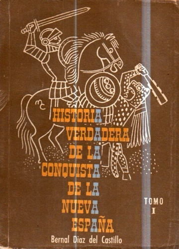 Historia Verdadera De La Conquista De La Nueva España Tomo 1