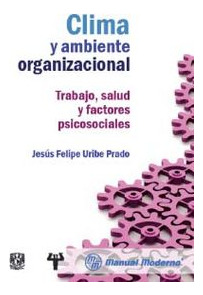 Libro Clima Y Ambiente Organizacional - Uribe Prado, Jesu...