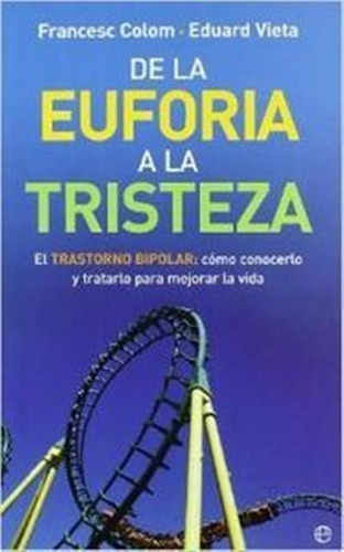 De La Euforia A La Tristeza Vieta, Eduard / Colom, Francesc 