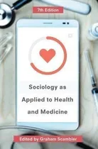 Comprar Sociology As Applied To Health And Medicine - Graham Scam...