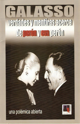 Verdades Y Mentiras Acerca De Peron Y Eva Pero, De Norberto Galasso. Editorial Nuevos Tiempos En Español