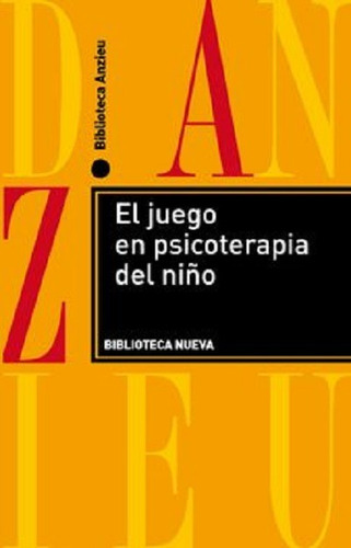 El juego en psicoterapia del niño, de Aa.Vv, Aa.Vv. Editorial Biblioteca Nueva, tapa blanda en español, 2010