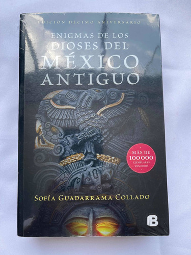 Enigma De Los Dioses Del México Antiguo Sofía Guadarrama