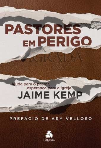 Pastores Em Perigo, De Jaime Kemp. Editora Hagnos Em Português