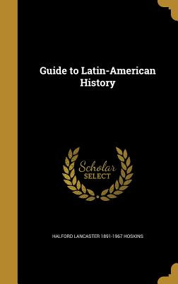 Libro Guide To Latin-american History - Hoskins, Halford ...