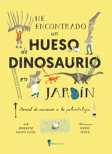 Libro He Encontrado Un Hueso De Dinosaurio En Mi Jardin -...