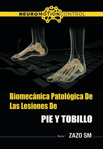 Libro: Biomecánica Patológica De Las Lesiones De Pie Y Tobil