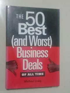The 50 Best And Worst Bussiness Deals Of All Time