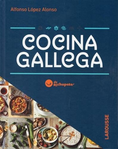 Cocina Gallega, De Alfonso López Alonso. Editorial Larousse (g), Tapa Dura En Español