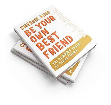 Book : Be Your Own Best Friend The Glorious Truths Of Being