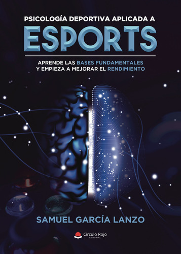 Psicología deportiva aplicada a esports, de García Lanzo  Samuel.. Grupo Editorial Círculo Rojo SL, tapa blanda en español