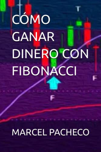 Libro : Como Ganar Dinero Con Fibonacci - Pacheco, Marcel