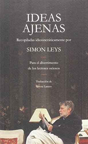 Ideas Ajenas, De Simon Leys., Vol. 0. Editorial Confluencias, Tapa Blanda En Español, 1