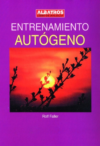 Entrenamiento Autogeno. - Rolf Faller