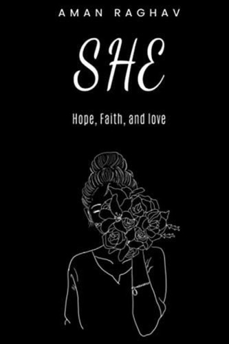 She: Hope, Faith, And Love, De Raghav, Aman. Editorial Independently Published, Tapa Blanda En Inglés