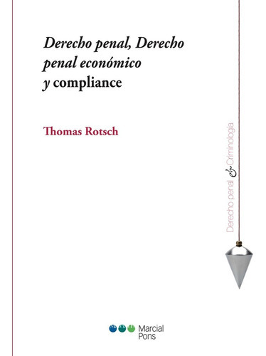 Derecho penal, Derecho penal económico y compliance, de Rotsch, Thomas., vol. 1. Editorial MARCIAL PONS, tapa blanda en español, 2022