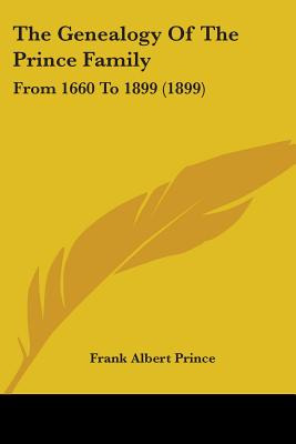 Libro The Genealogy Of The Prince Family: From 1660 To 18...