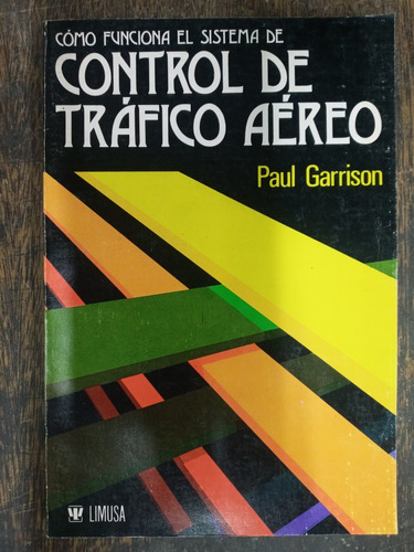 Como Funciona El Control De Trafico Aereo * Paul Garrison *