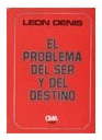 Libro Problema Del Ser Y Del Destino De Denis Leon Kier