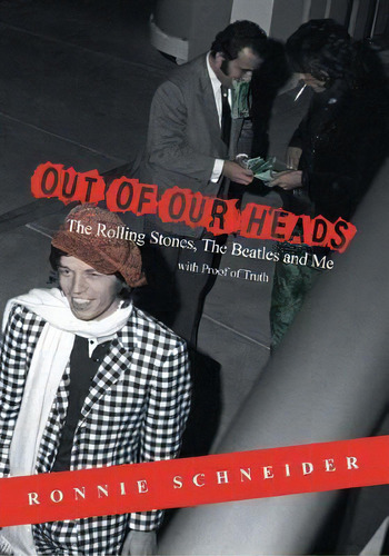 Out Of Our Heads : The Rolling Stones, The Beatles And Me, De Ronnie Schneider. Editorial Clb, Inc., Tapa Blanda En Inglés