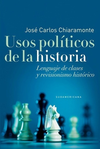 Usos Politicos De La Historia - Chiaramonte, Jose Carlos Es