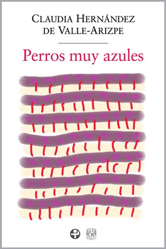 Perros Muy Azules  - Hernandez De Valle-arizpe, Claudia