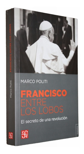 Francisco Entre Los Lobos - Marco Politi