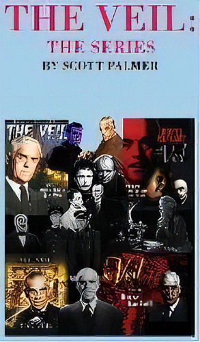 The Veil : The Series, De Scott V Palmer. Editorial Cypress Hills Press, Tapa Dura En Inglés
