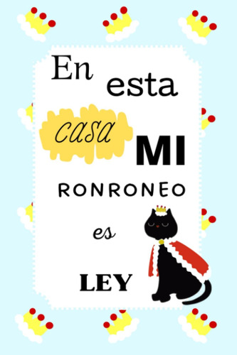 Libro: En Esta Casa Mi Ronroneo Es Ley (spanish Edition)