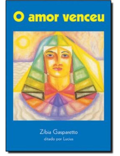 O Amor Venceu - Zibia Gasparetto -- Livro