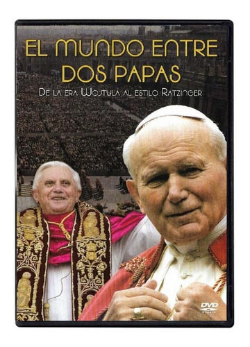 El Mundo Entre Dos Papas - De La Era Wojtyla Al Estilo Ratzi