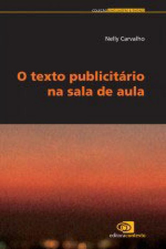 O Texto Publicitário Na Sala De Aula, De Carvalho, Nelly. Editora Contexto Universitario, Capa Mole, Edição 1ªedição - 2014 Em Português