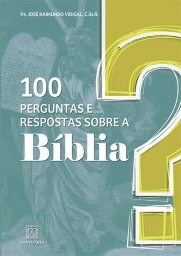 100 Perguntas E Respostas Sobre A Biblia