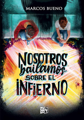 Nosotros Bailamos Sobre El Infierno - Marcos Bueno