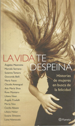 La Vida Te Despeina - Historias De Mujeres