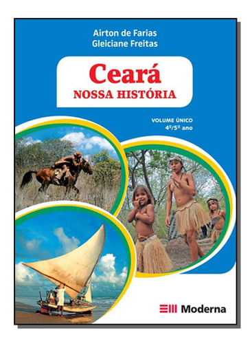 Libro Ceara Nossa Historia De Airton De Farias Gleiciane Fre