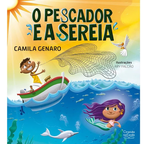 Livro O Pescador E A Sereia De Camila Genaro Edição 1 Capa Mole 2023 Em Português Editora Ciranda Cultural